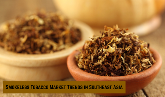 Smokeless Tobacco Products in Southeast Asia