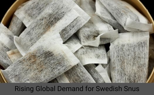 Rising Global Demand for Swedish Snus